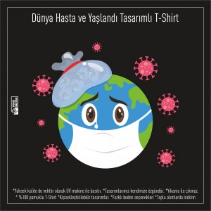 Dünya Hasta ve Yaşlandı Baskılı Tişört